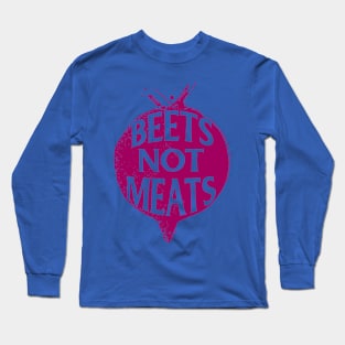 beets not meats Long Sleeve T-Shirt